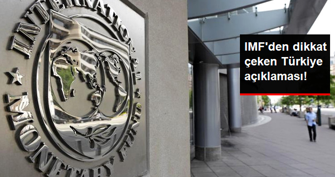 IMF’den dikkat çeken Türkiye açıklaması!