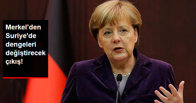 Merkel’den Suriye’de Dengeleri Değiştirecek Çıkış!